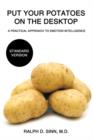 Image for Put Your Potatoes On The Desktop - Standard Version : A Practical Approach to Emotion Intelligence