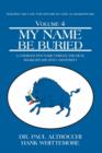 Image for My Name Be Buried : A Coerced Pen Name Forces the Real Shakespeare into Anonymity