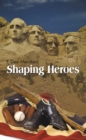 Image for Shaping heroes