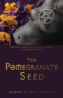 Image for The Pomegranate Seed : Nikki Russo&#39;s Sojourn Through Institutional Failure and the World of the Occult