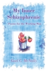 Image for My Inner Schizophrenic - Poems for the Working Man