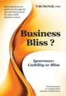 Image for Business Bliss?: Ignorance: Liability or Bliss