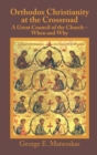 Image for Orthodox Christianity at the Crossroad: a Great Council of the Church - When and Why