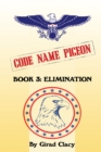 Image for Code Name Pigeon: Book 3: Elimination