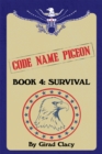 Image for Code Name Pigeon: Book 4: Survival