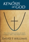 Image for Kenosis of God: The Self-Limitation of God - Father, Son, and Holy Spirit