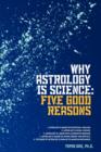 Image for Why Astrology is Science : Five Good Reasons