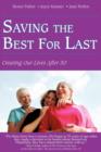 Image for Saving the Best for Last : Creating Our Lives After 50