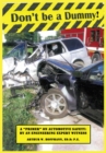 Image for Don&#39;t Be a Dummy: Primer on Automotive Safety by an Engineering Expert Witness