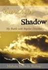 Image for Sunshine and Shadow: My Battle with Bipolar Disorder