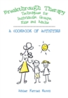 Image for Breakthrough Therapy Techniques for Individuals, Groups, Kids and Adults: A Cookbook of Activities