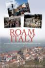 Image for Roam Italy : A Teacher and His Students Take the Ultimate Class Trip