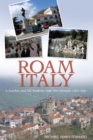 Image for Roam Italy: A Teacher and His Students Take the Ultimate Class Trip