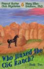 Image for Who Jinxed the C&amp;G Ranch? : Peanut Butter Club Mysteries: Book 2