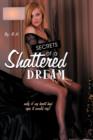 Image for Secrets of a Shattered Dream : Only if my heart had eyes it would cry!