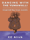 Image for Dancing with the Yumawalli: Inspired by True Events
