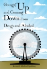 Image for Going up and Coming Down from Drugs and Alcohol