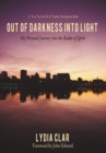 Image for Out of Darkness into Light: My Personal Journey into the Realm of Spirit