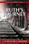 Image for Ruth&#39;s Journey : A Survivor&#39;s Memoir