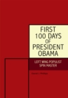 Image for First 100 Days of President Obama: Left Wing Populist Spin Master