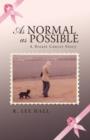 Image for As Normal as Possible : A Breast Cancer Story