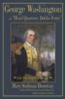 Image for George Washington at &amp;quot;Head Quarters, Dobbs Ferry&amp;quote: July 4 to August 19, 1781
