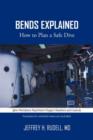 Image for Bends Explained : How to Plan a Safe Dive