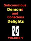 Image for Subconscious Demons and Conscious Delights