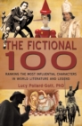 Image for Fictional 100: Ranking the Most Influential Characters in World Literature and Legend