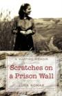 Image for Scratches on a Prison Wall : A Wartime Memoir