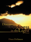 Image for Discovering Darkness in the Light: Poems