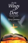 Image for On the Wings of a Dove : Inspirational poems reflecting the power of the Holy Spirit