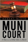 Image for Muni Court : A View from the Other Side of the Bench