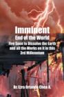 Image for Imminent End of the World : Fire Soon to Dissolve the Earth and all the Works on it!