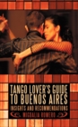 Image for Tango Lover&#39;s Guide to Buenos Aires : Insights and Recommendations