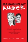 Image for Managing My Anger: Weekly Meditations &amp; Journal Exercises for Growth