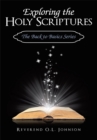 Image for Exploring the Holy Scriptures: The Back to Basics Series