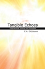 Image for Tangible Echoes: A Collection of Inspirational Poetry and Thoughts