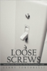 Image for Loose Screws : Anecdotes from a Bronx boy who has lived around the world