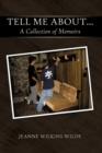 Image for Tell Me About... : A Collection of Memoirs