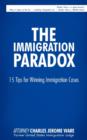 Image for The Immigration Paradox : 15 Tips for Winning Immigration Cases