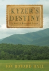 Image for Kyzer&#39;s Destiny: A Novel of Historical Fiction