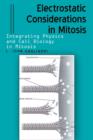Image for Electrostatic Considerations in Mitosis : Integrating Physics and Cell Biology in Mitosis