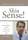 Image for Skin Sense! : A Dermatologist&#39;s Guide to Skin and Facial Care; Third Edition