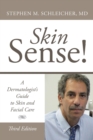 Image for Skin Sense! : A Dermatologist&#39;s Guide to Skin and Facial Care; Third Edition