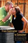 Image for From Contractor to Consumer : The Truth about Heating, Air Conditioning, and Home Comfort Systems: What Your Contractor Won&#39;t Tell You