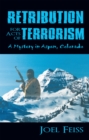 Image for Retribution for Acts of Terrorism: A Mystery in Aspen, Colorado