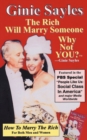 Image for How To Marry The Rich : &quot;The Rich Will Marry Someone, Why Not You?&quot;TM - Ginie Sayles