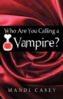 Image for Who Are You Calling a Vampire?