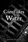 Image for Cornflakes in My Water